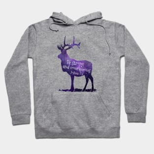 Deer - Bible Verse - Be strong and courageous - Joshua 1:9 Hoodie